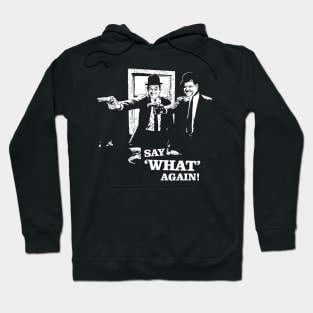 Pulp Fiction v Laurel & Hardy - Say 'What' Again! Hoodie